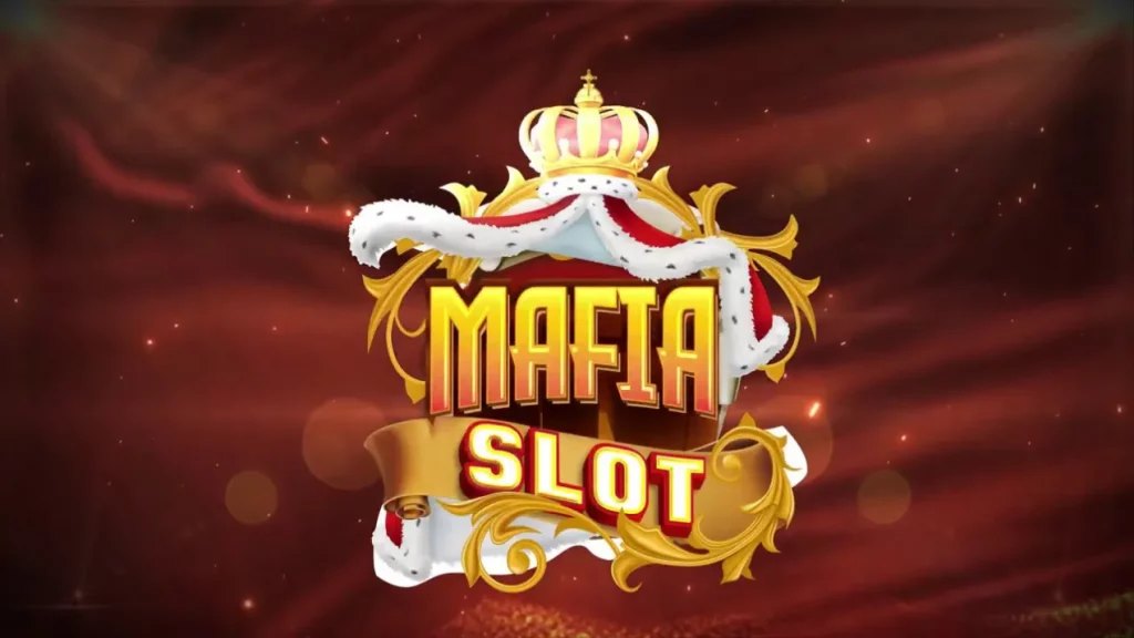 mafia slot ใหม่ล่าสุด